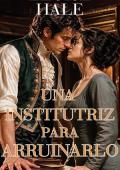 Portada de Una institutriz para arruinarlo (Serie Escándalo y secretos nº 6)