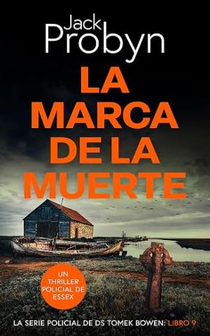 La Marca de la Muerte (Detective Sargento Tomek Bowen 9)
