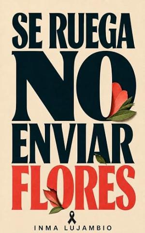 Se ruega no enviar flores