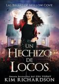 Un Hechizo de Locos (Las Brujas de Hollow Cove 25)