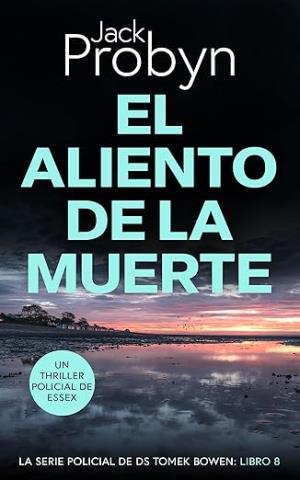 El Aliento de la Muerte (Detective Sargento Tomek Bowen 8)