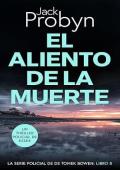 Portada de El Aliento de la Muerte (Detective Sargento Tomek Bowen 8)