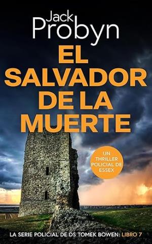 El Salvador de la Muerte (Detective Sargento Tomek Bowen 7)
