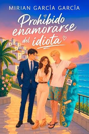Prohibido enamorarse del idiota