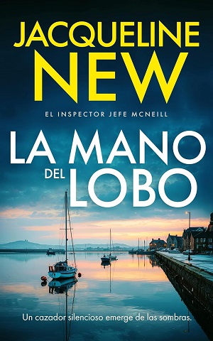 La mano del lobo (El inspector jefe McNeill 3)
