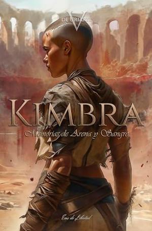 Kimbra, Memorias de Arena y Sangre (Ecos de Libertad 1)