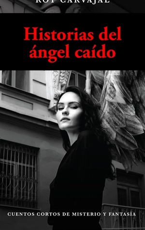 HISTORIAS DEL ÁNGEL CAÍDO