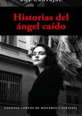 Portada de HISTORIAS DEL ÁNGEL CAÍDO