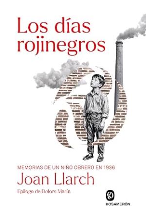 Los días rojinegros: Memorias de un niño obrero