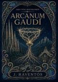 Portada de Arcanum Gaudí (El legado secreto de Gaudí 2)