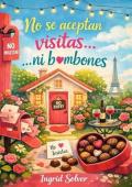 No se aceptan visitas… ni bombones (Comedia romántica 2)