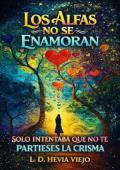 Portada de Solo intentaba que no te partieses la crisma (Los Alfas no se enamoran 1)