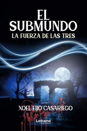 El submundo: La fuerza de los tres