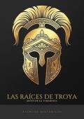 La Era de los Reyes de Troya (Saga Completa: Libros I-III + Precuela)