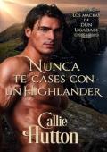 Nunca te cases con un Highlander (Los Mackay de Dun Ugadale 2)