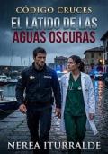 El latido de las aguas oscuras (Código Cruces 1)