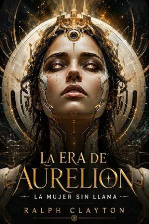 La Era de Aurelion: La mujer sin llama (La Era Dorada de Aurelion Vast 1)