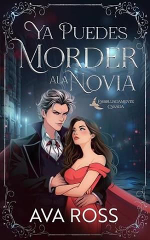 Ya Puedes Morder a la Novia (Embrujadamente Casada 1)