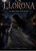 Portada de La Llorona – La mujer antes de la Leyenda