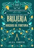 Portada de Brujería y huesos de fortuna (Los Misterios de la Brujería 3)