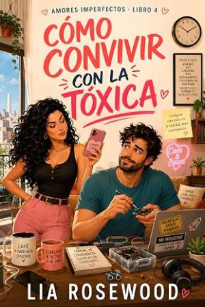 Cómo convivir con una tóxica (Amores imperfectos 4)