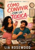Portada de Cómo convivir con una tóxica (Amores imperfectos 4)
