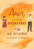Portada de Amor y otros desastres de otoño en Maple Hollow (Maple Hollow 1)