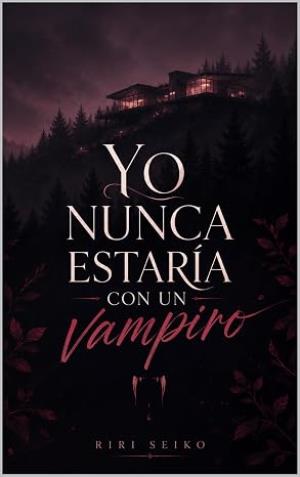 Yo nunca estaría con un vampiro