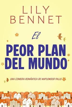 El peor plan del mundo (Maplewood Falls 4)