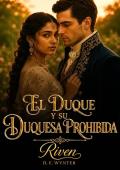 Portada de El Duque Y Su Duquesa Prohibida (LA TRILOGÍA DEL AMOR PROHIBIDO DEL DUQUE nº 2)