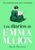 Los diarios de Emma M. Lion 1: Una señorita muy poco victoriana