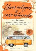 Libros antiguos y caso enterrado (Misterios de Justine Case en autocaravana 3)