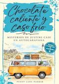 Chocolate caliente y caso frío (Misterios de Justine Case en autocaravana 2)