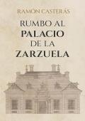 Portada de Rumbo al Palacio de la Zarzuela