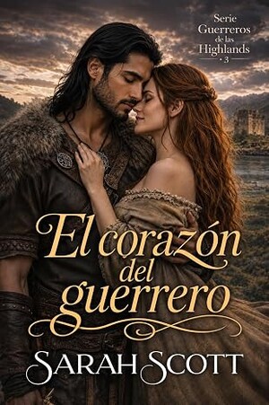 El corazón del guerrero (Guerreros de las Highlands 3)