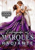 Entregada al Marqués Radiante (Sombras y Luces 2)
