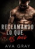 Reclamando lo que es mío (Jugando con el Peligro 2)