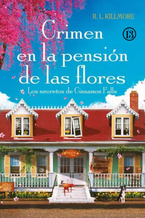 Crimen en la pensión de las flores (Los secretos de Cinnamon Falls 2)