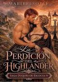 La perdición del highlander (Los Duques de Escocia 4)