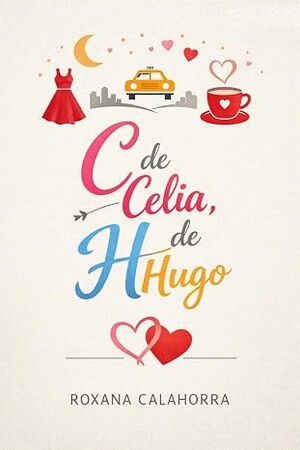 C de Celia, H de Hugo (comedias románticas 2)