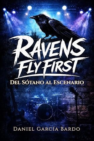 Del Sótano al Escenario (Ravens Fly First 1)