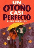 Portada de Un otoño casi perfecto (Casi perfecto 1)