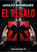 Portada de El regalo (Inspector Oriol Duarte 5)