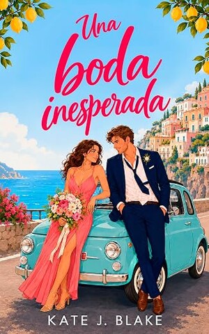Una boda inesperada (Bodas y otros desastres 3)