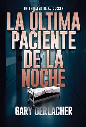 La Última Paciente De La Noche (AJ Docker 1)