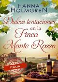 Dulces tentaciones en la Finca Monte Rosso (Amor en Italia 4)