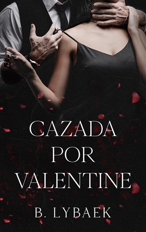 Cazada por Valentine (Obsesiones estacionales nº 2)