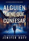 Alguien tiene que confesar (Las investigaciones de Victoria Heslin 11)