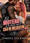 Portada de El motero y la chica con el culo de melocotón (El motero y la chica... nº 1)