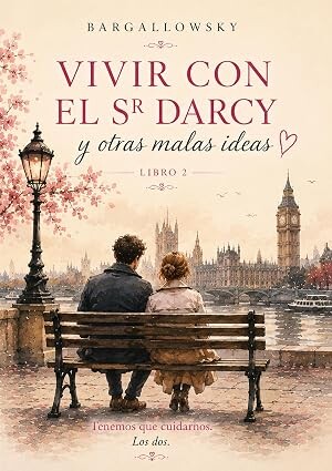 Vivir con el Sr Darcy y otras malas ideas (Claire Bennet 2)